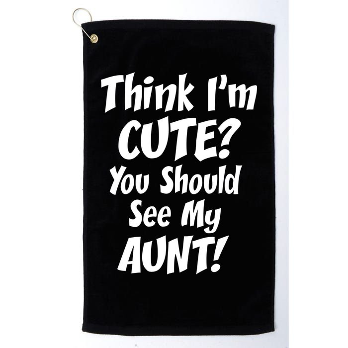 Think I'm Cute? See My Auntie Golf Towel