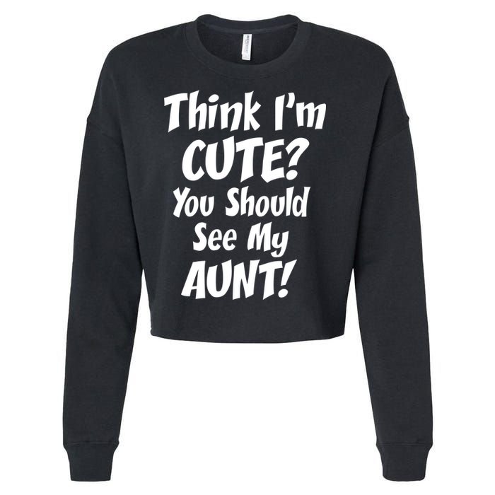 Think I'm Cute? See My Auntie Cropped Pullover Crew