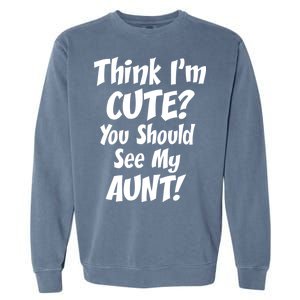 Think I'm Cute? See My Auntie Garment-Dyed Sweatshirt