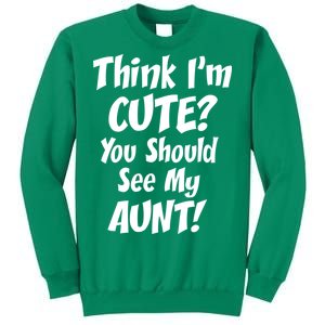 Think I'm Cute? See My Auntie Sweatshirt