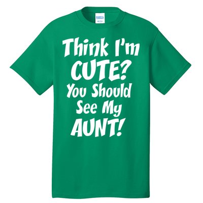 Think I'm Cute? See My Auntie Tall T-Shirt