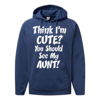 Think I'm Cute? See My Auntie Performance Fleece Hoodie