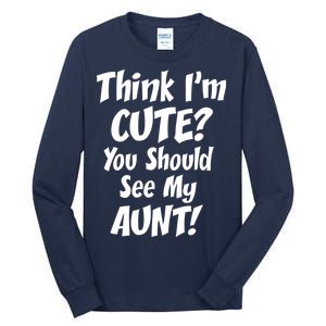 Think I'm Cute? See My Auntie Tall Long Sleeve T-Shirt