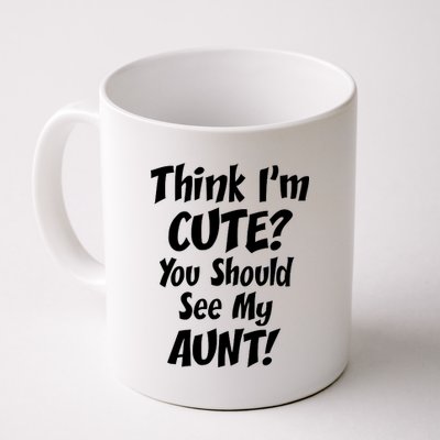 Think I'm Cute? See My Auntie Coffee Mug