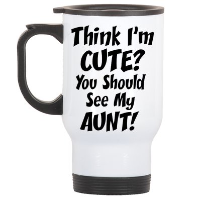 Think I'm Cute? See My Auntie Stainless Steel Travel Mug