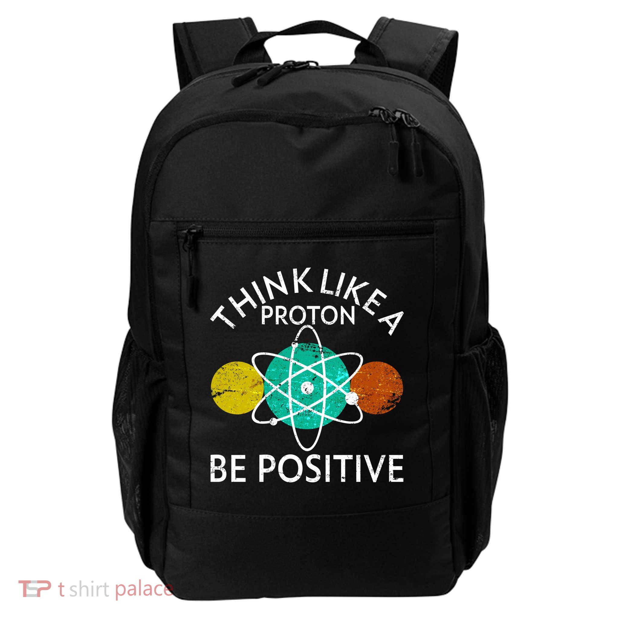 Think Like A Proton Be Positive Daily Commute Backpack