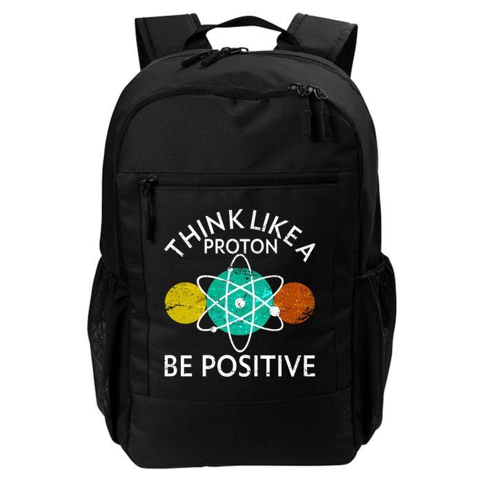 Think Like A Proton Be Positive Backpack