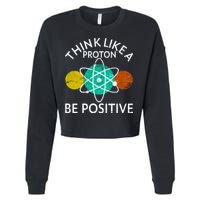 Think Like A Proton Be Positive Cropped Pullover Crew