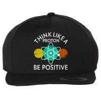 Think Like A Proton Be Positive Wool Snapback Cap