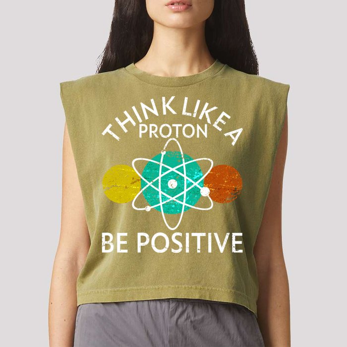 Think Like A Proton Be Positive Garment-Dyed Women's Muscle Tee