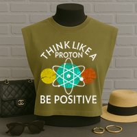 Think Like A Proton Be Positive Garment-Dyed Women's Muscle Tee