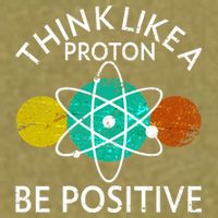 Think Like A Proton Be Positive Garment-Dyed Women's Muscle Tee