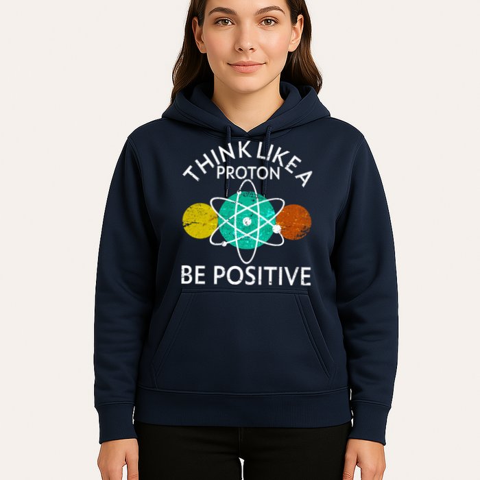 Think Like A Proton Be Positive Hoodie