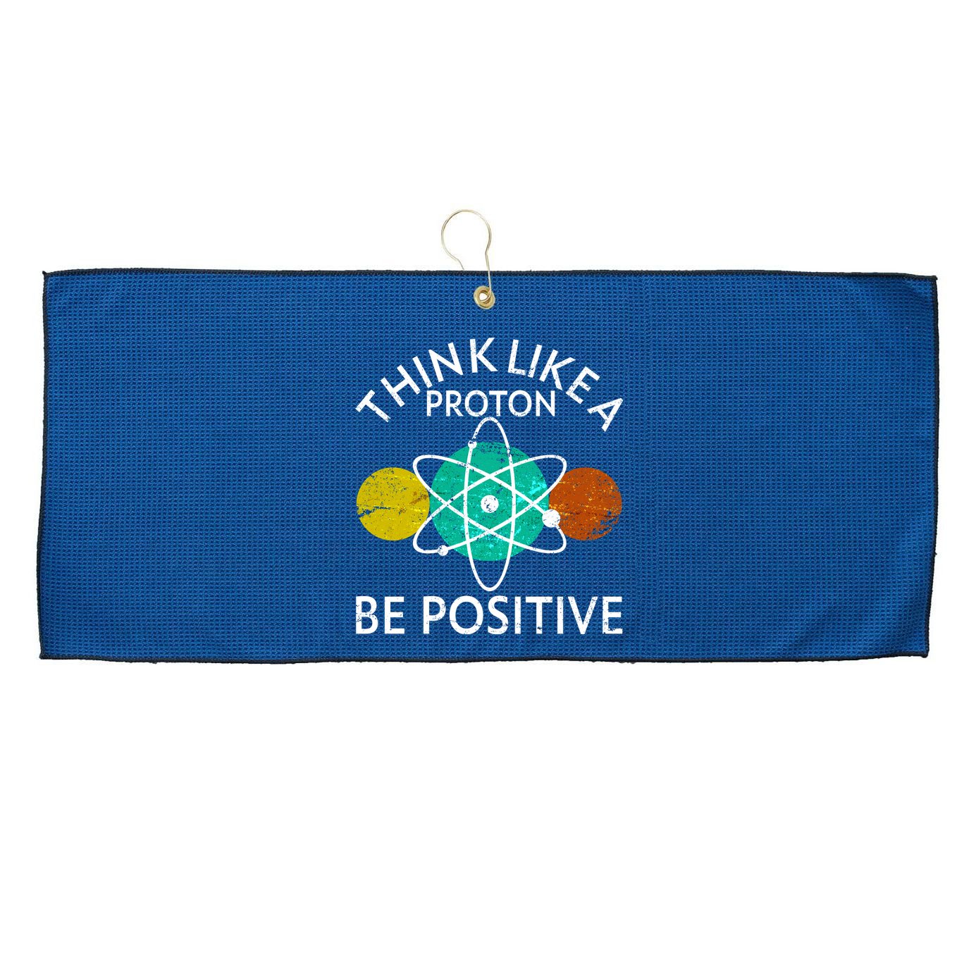 Think Like A Proton Be Positive Large Microfiber Waffle Golf Towel