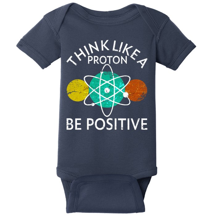 Think Like A Proton Be Positive Baby Bodysuit