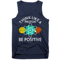 Think Like A Proton Be Positive Tank Top