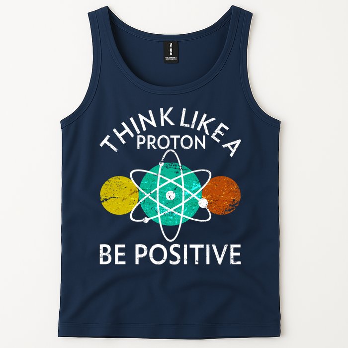 Think Like A Proton Be Positive Tank Top