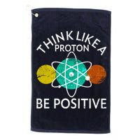 Think Like A Proton Be Positive Golf Towel