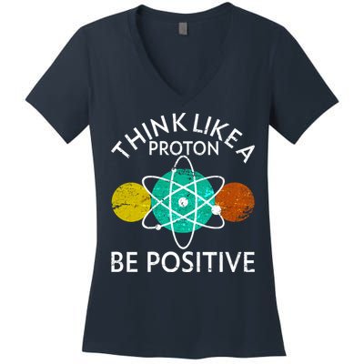 Think Like A Proton Be Positive Women's V-Neck T-Shirt