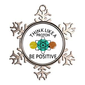 Think Like A Proton Be Positive Metallic Star Ornament