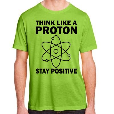 Think Like A Proton Stay Positive Adult ChromaSoft Performance T-Shirt