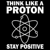 Think Like A Proton Stay Positive Flexfit Unipanel Trucker Cap