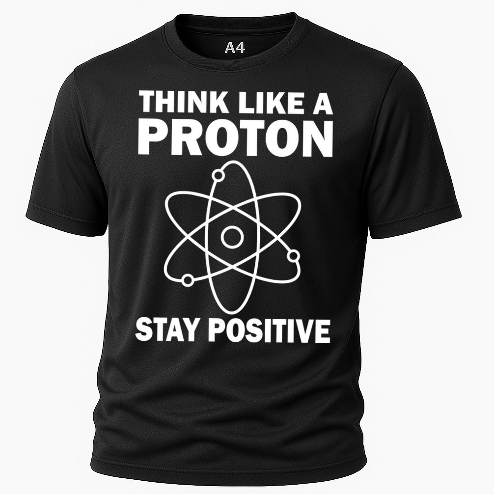 Think Like A Proton Stay Positive Performance Shirt