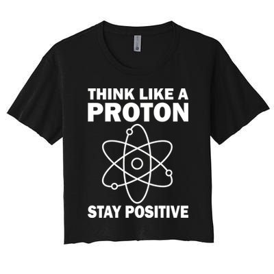 Think Like A Proton Stay Positive Crop Top
