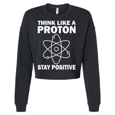 Think Like A Proton Stay Positive Cropped Pullover Crew