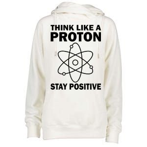 Think Like A Proton Stay Positive Womens Funnel Neck Pullover Hood