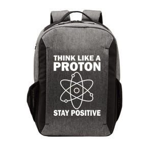 Think Like A Proton Stay Positive Vector Backpack