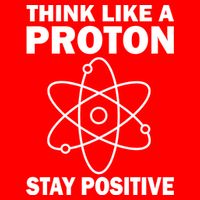 Think Like A Proton Stay Positive Flatbill Hat