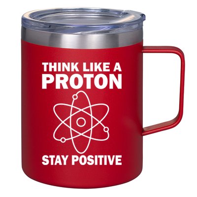 Think Like A Proton Stay Positive 12oz Stainless Steel Coffee Mug