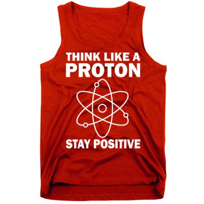 Think Like A Proton Stay Positive Tank Top