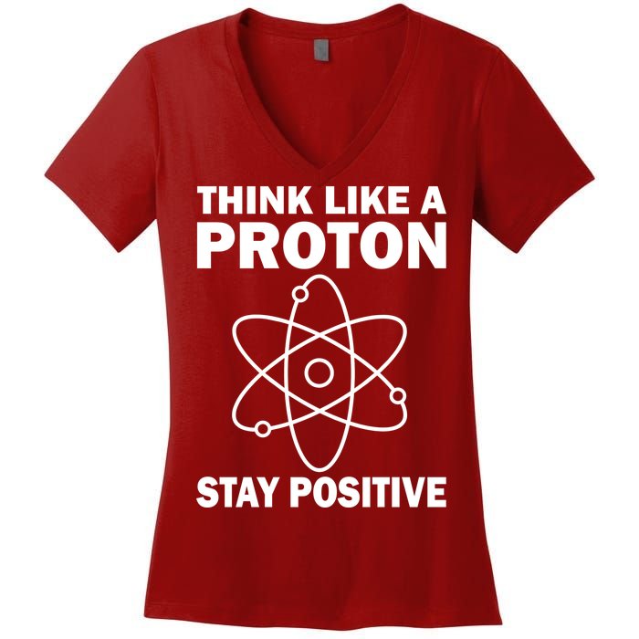 Think Like A Proton Stay Positive Women's V-Neck T-Shirt