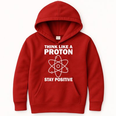 Think Like A Proton Stay Positive Kids Hoodie
