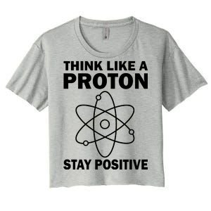 Think Like A Proton Stay Positive Women's Crop Top Tee