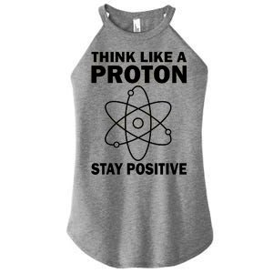 Think Like A Proton Stay Positive Women's Perfect Tri Rocker Tank