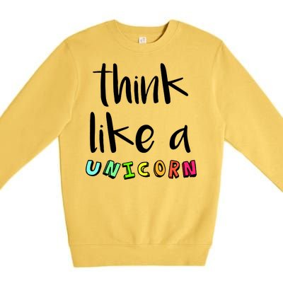 Think Like A Unicorn Premium Crewneck Sweatshirt