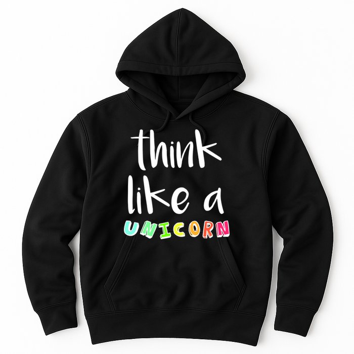 Think Like A Unicorn Hoodie