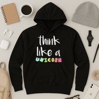 Think Like A Unicorn Hoodie