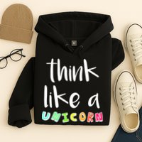 Think Like A Unicorn Hoodie