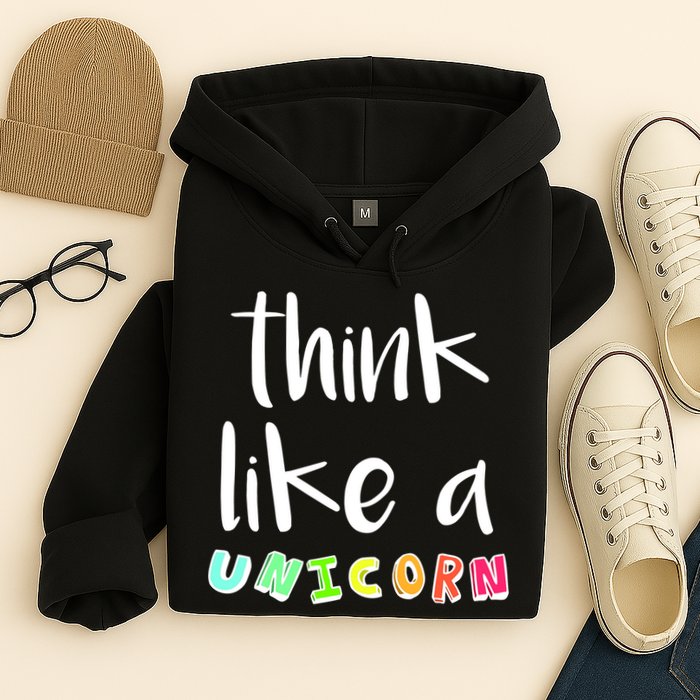 Think Like A Unicorn Hoodie
