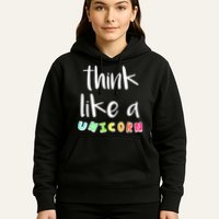 Think Like A Unicorn Hoodie