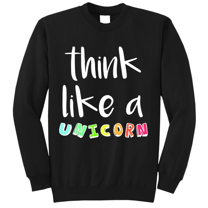 Think Like A Unicorn Sweatshirt