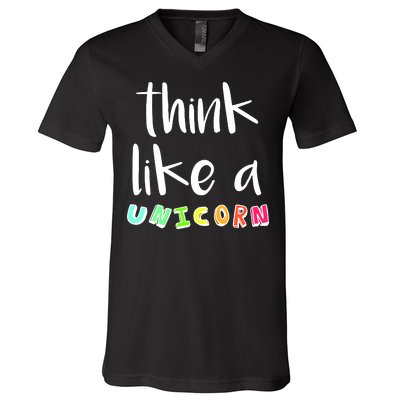 Think Like A Unicorn V-Neck T-Shirt