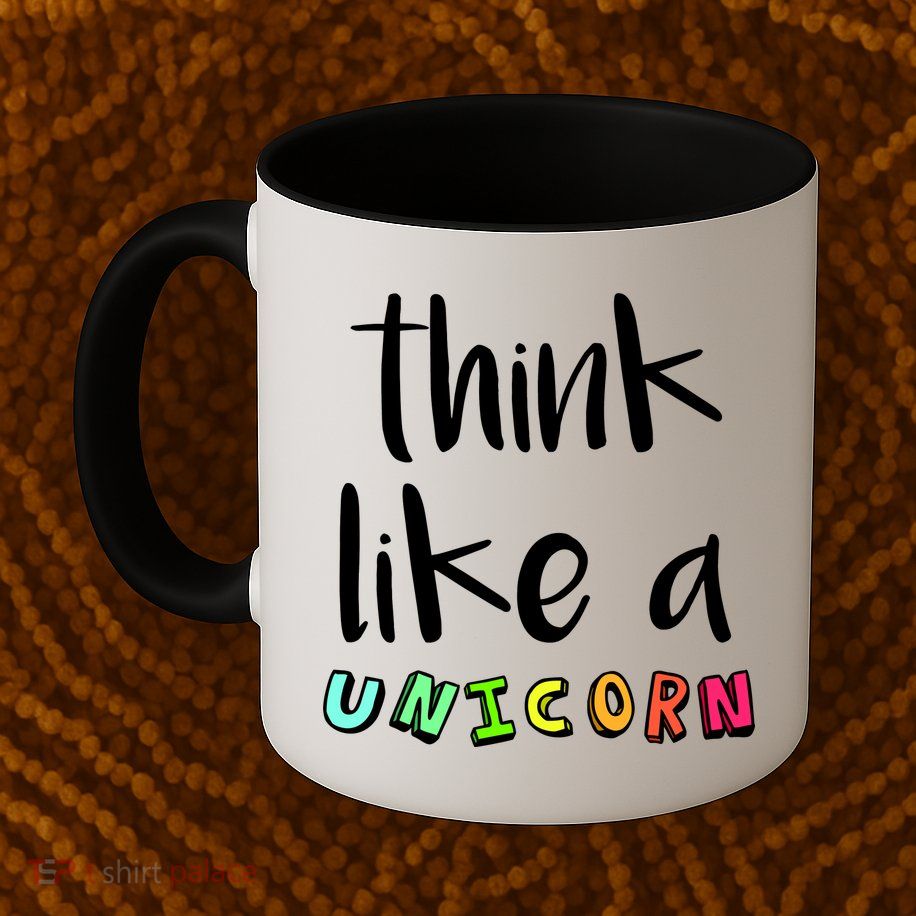 Think Like A Unicorn Mug