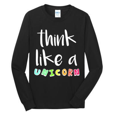 Think Like A Unicorn Tall Long Sleeve T-Shirt