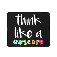 Think Like A Unicorn Mousepad