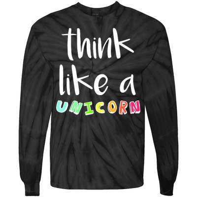 Think Like A Unicorn Tie-Dye Long Sleeve Shirt